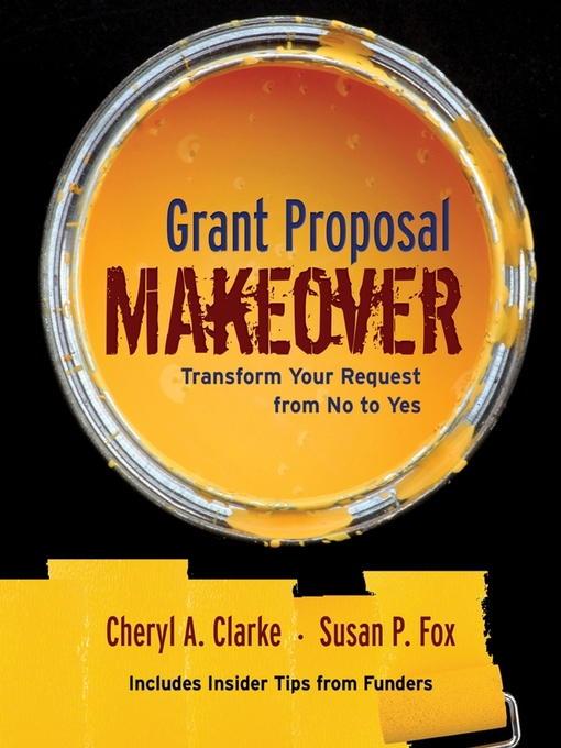 Title details for Grant Proposal Makeover by Cheryl A. Clarke - Available
